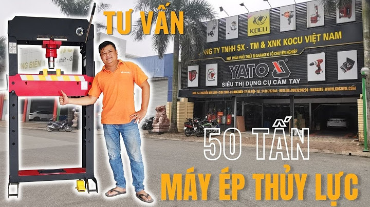 Máy Ép Thủy Lực 12, 15, 20, 30, 40, 50, 75 Tấn: Chọn Lựa Phù Hợp