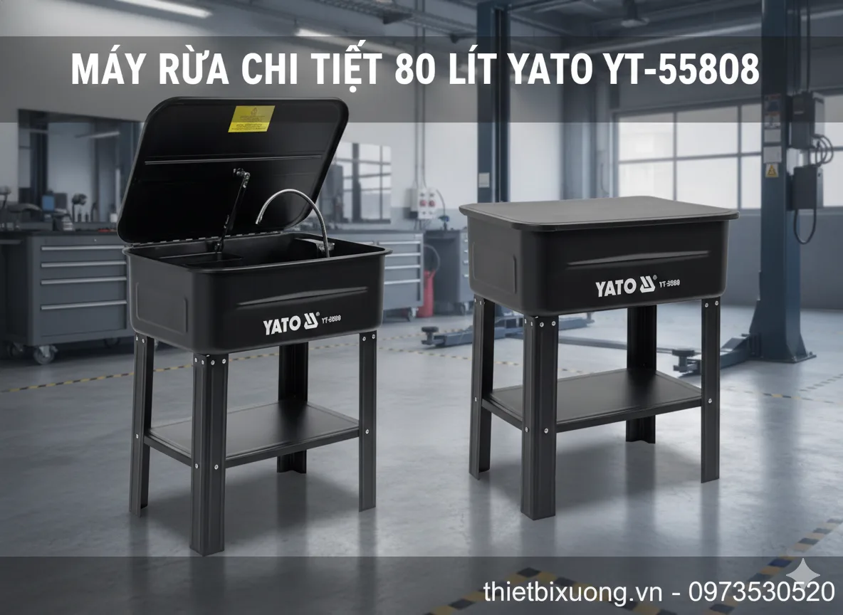 Máy Rửa Chi Tiết 80L YATO YT-55808 – Rửa Sạch Nhanh, Tiết Kiệm Dung Dịch