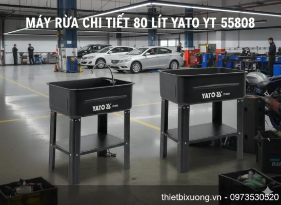 Đánh Giá Máy Rửa Chi Tiết 80 Lít YATO YT-55808 – Có Đáng Đầu Tư Không?
