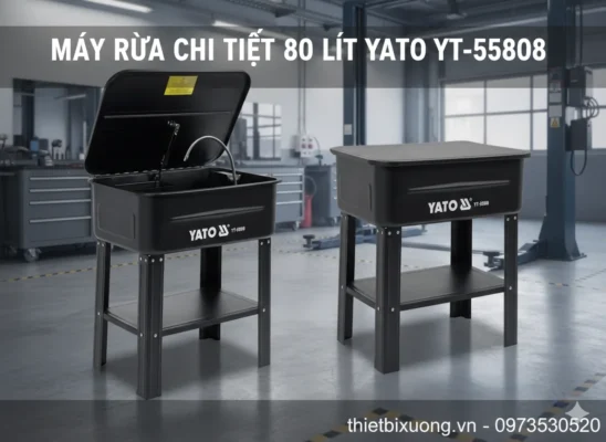 Giá Máy Rửa Chi Tiết 80 Lít YATO YT-55808 – Mua Chính Hãng Ở Đâu?