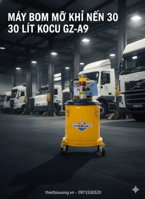 Tại Sao Nên Chọn Máy Bơm Mỡ KOCU GZ-A9 30 Lít Cho Máy Xúc, Xe Tải?