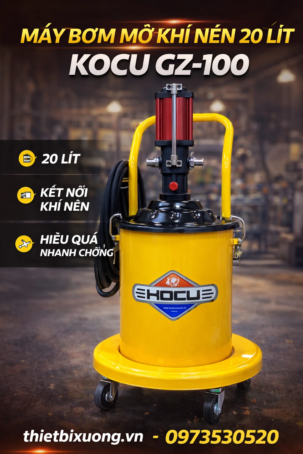 KOCU GZ-100 – Máy Bơm Mỡ Khí Nén 20 Lít Bơm Mạnh, Tối Ưu Bôi Trơn
